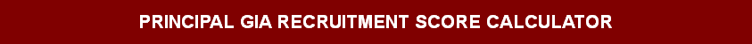 PRINCIPAL GIA RECRUITMENT SCORE CALCULATOR